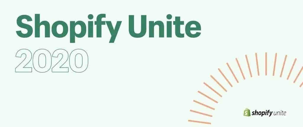 平台动态 | 关于 Shopify Unite 2020 大会的重要通知