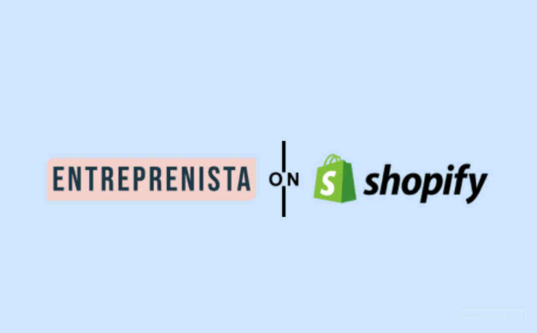 Shopify与Entreprenista合作，支持女性卖家业务扩展！