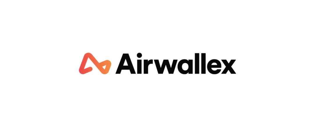 Airwallex空中云汇完成1亿美元E2轮融资，估值仍保持55亿美元